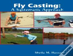 Fly Casting: A Systematic Approach