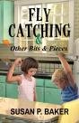 Fly Catching:   Other Bits   Pieces - Preview