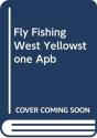 Fly Fishing West Yellowstone - Preview