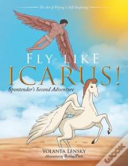 Fly Like Icarus!
