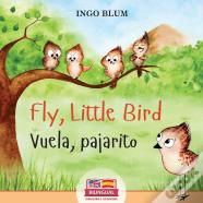 Fly, Little Bird - Â¡Vuela, Pajarito!