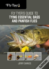 Fly Tyer'S Guide To Tying Essential Bass And Panfish Flies