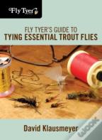 Fly Tyer'S Guide To Tying Essential Trout Flies