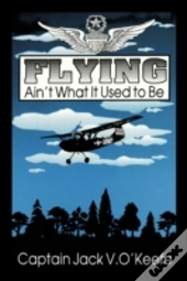 Flying Ain'T What It Used To Be