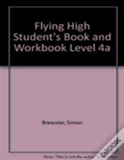 Flying High Student'S Book And Workbook Level 4a