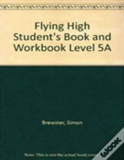 Flying High Student'S Book And Workbook Level 5a
