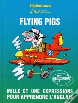 Capa do artigo Flying Pigs. Mille Et Une Expressions Pour Apprendre L'Anglais