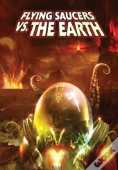 Flying Saucers Vs. The Earth
