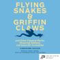 Flying Snakes And Griffin Claws - Preview