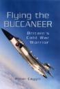 Flying The Buccaneer: Britain'S Cold War Warrior - Preview