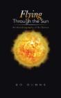 Flying Through The Sun: An Autobiography - Preview
