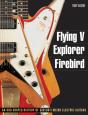 Flying V, Explorer, Firebird - Preview