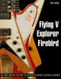 Flying V, Explorer, Firebird - Preview