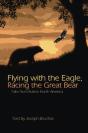 Flying With The Eagle, Racing The Great Bear - Preview