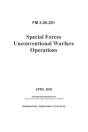 Fm 3-05.201 Special Forces Unconventional Warfare Operations - Preview