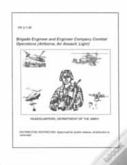 Fm 5-7-30 Brigade Engineer And Engineer Company Combat Operations (Airborne, Air Assault, Light)