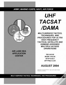 Capa do artigo Fm 6-02.90 Uhf Tacsat /Dama Multi-Service Tactics, Techniques, And Procedures For Ultra High Frequency Tactical Satellite And Demand Assigned Multiple Access Operations