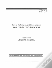 Fm 6-20-10 Tactics, Techniques, And Procedures For The Targeting Process