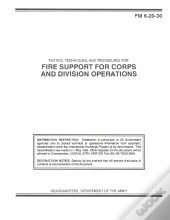 Fm 6-20-30 Tactics, Techniques, And Procedures For Fire Support For Corps And Division Operations