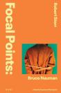 Focal Points: Bruce Nauman - Preview