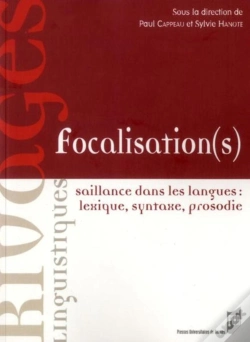 Capa do artigo Focalisation(S) ; Saillance Dans Les Langues : Lexique, Syntaxe, Prosodie
