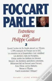 Foccart Parle : Entretiens Avec Philippe Gaillard