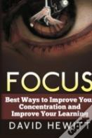 Focus: Best Ways To Improve Your Concentration And Improve Your Learning