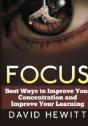 Focus: Best Ways To Improve Your Concentration And Improve Your Learning - Preview