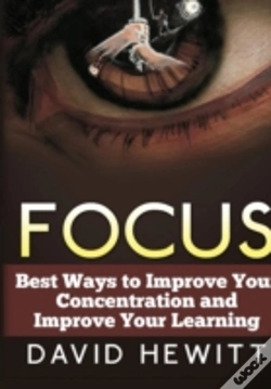 Capa do artigo Focus: Best Ways To Improve Your Concentration And Improve Your Learning