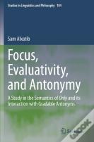 Focus, Evaluativity, And Antonymy