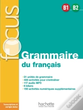 Focus : Focus ; Grammaire Du Français ; B1 / B2
