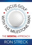 Focus Golf With The Milestone Man