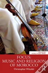 Focus: Music And Religion Of Morocco