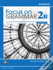 Focus On Grammar Workbook Split 2b
