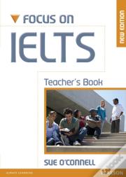 Focus On Ielts Teacher'S Book New Edition