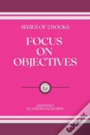 Focus On Objectives