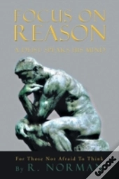 Focus On Reason: A Deist Speaks His Mind
