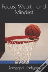 Focus, Wealth And Mindset