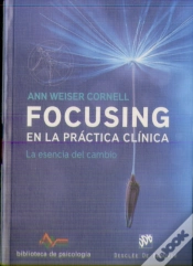 Capa do artigo Focusing En La Práctica Clínica. La Esencia Del Cambio