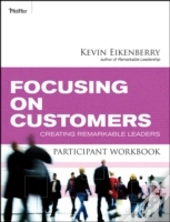 Focusing On Customers Participant Workbook