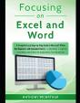 Focusing On Excel And Word (A Fast Dummies' Bible (Knowledge, Macros, Functions, Formulas, Vba, Sentences, List, Pivot), A Perfect Choice To Master Office At Its Roots And Become A History Genius) - Preview