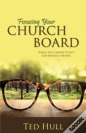 Capa do artigo Focusing Your Church Board Using The Carver Policy Governance Model