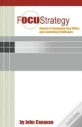Focustrategy Vol. Ii: Navigating Your Of