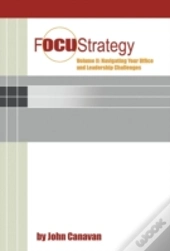 Focustrategy Vol. Ii: Navigating Your Of