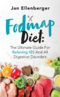 Fodmap Diet The Ultimate Guide For Relieving Ibs And All Digestive Disorders - Preview
