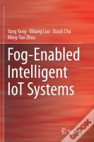 Fog-Enabled Intelligent Iot Systems