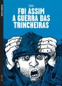 Foi Assim a Guerra das Trincheiras - Preview