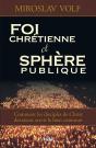 Foi Chrétienne Et Sphère Publique ; Comment Les Disciples De Christ Devraient Servir Le Bien Commun - Preview