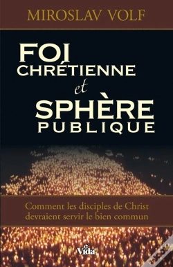 Capa do artigo Foi Chrétienne Et Sphère Publique ; Comment Les Disciples De Christ Devraient Servir Le Bien Commun