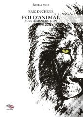 Foi D'Animal Tome 1 ; Sous Le Signe Du Lion